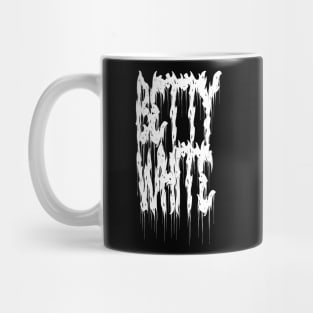 Betty White is Death Metal Mug